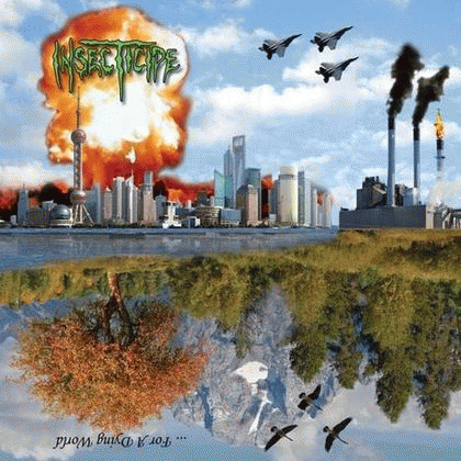 Insecticide : ...For a Dying World Insecticide : ...For a Dying World